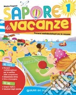 Sapore di vacanze. Per la Scuola elementare. Vol. 1 libro