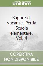 Sapore di vacanze. Per la Scuola elementare. Vol. 4 libro