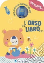 L'orsolibro. Tremottini. Ediz. a colori. Con pupazzo libro