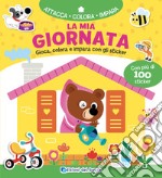 La mia giornata. Gioca, colora e impara con gli sticker. Con adesivi. Ediz. a colori libro