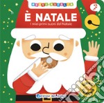 È Natale. I miei primi suoni del Natale. Muovi e ascolta. Ediz. a colori libro