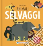 Animali selvaggi. I grandi animali pop-up. Ediz. a colori libro