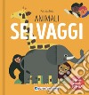 Animali selvaggi. I grandi animali pop-up. Ediz. a colori libro