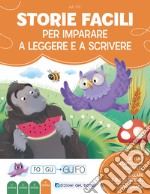 Storie facili per imparare a leggere e a scrivere. Imparo a leggere e scrivere. Ediz. a colori