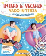 Imparo in vacanza. Vado in terza. Ediz. a colori libro