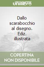 Dallo scarabocchio al disegno. Ediz. illustrata libro