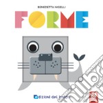 Forme. Prendi forma. Ediz. a colori libro