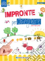 Impronte per disegnare passo dopo passo. Ediz. a colori libro