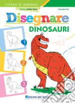 Disegnare dinosauri. Ediz. a colori libro