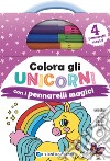 Colora gli unicorni con i pennarelli magici. Unicorni, fate, gnomi, streghe e tanto altro ancora! Ediz. a colori. Con 4 pennarelli magici libro