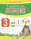 Il quaderno dei numeri da 1 a 20. Ediz. a colori libro