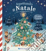 Aspettando il Natale. Libro-calendario dell'Avvento. Ediz. a colori