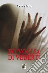 Ho voglia di vederti libro