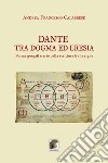 Dante tra dogma ed eresia. Forme gergali e arte della scrittura fra le righe libro