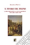 Il tesoro del Tempio. La missione dei Poveri Cavalieri di Cristo tra storia e leggenda libro di Romeo Salvatore