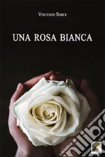 Una rosa bianca libro