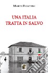 Una Italia tratta in salvo libro di Franchini Marco
