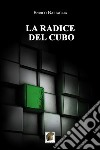 La radice del Cubo libro di Battaglia Enrico