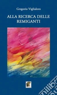 Alla ricerca delle remiganti libro