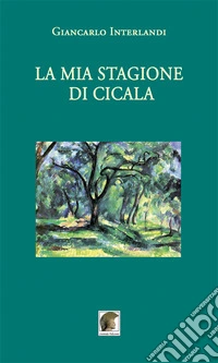 La mia stagione di cicala libro