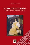 Sconosciuta straniera. Il prediletto amore di Honoré de Balzac libro