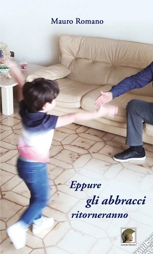Eppure gli abbracci ritorneranno