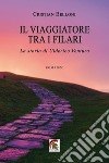 Il viaggiatore tra i filari. La storia di Ulderico Ventura libro