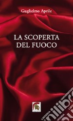 La scoperta del fuoco libro