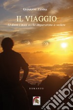 Il viaggio. Lì dove i miei occhi impararono a vedere libro