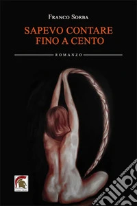 Sapevo contare fino a cento libro