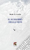 Il sussurro della neve libro di De Vecchis Mario