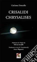 Crisalidi-Chrysalises. Ediz. italiana e inglese libro