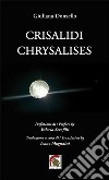 Crisalidi-Chrysalises. Ediz. italiana e inglese libro