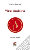 Virus Antivirus libro di Bianchessi Federico