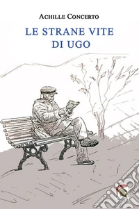 Le strane vite di Ugo