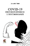 Covid-19. Excursus storico e testimonianze libro di Flachi Antonella