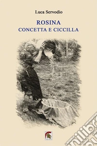 Rosina, Concetta e Ciccilla