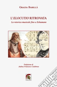 L'elocutio ritrovata. La retorica musicale fino a Schumann libro