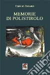 Memorie di polistirolo libro di Noaro Emilio