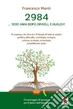 2984. ... 1000 anni dopo Orwell e Huxley! libro