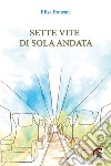 Sette vite di sola andata libro di Rancan Elisa