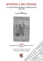 Ignoto a me stesso. I catasti onciari della Motta Platì (1742-1754). Vol. 1: Atti preliminari, rivele, apprezzi, squarci (1742-1746)