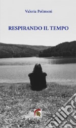 Respirando il tempo libro