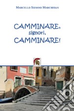 Camminare, signori, camminare!