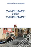 Camminare, signori, camminare! libro