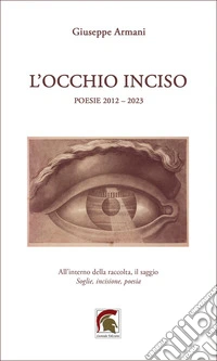 L'occhio inciso. Inciso (poesie 2012-2023) libro