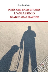Però, che caso strano l'assassinio di Abubakar Kayode libro
