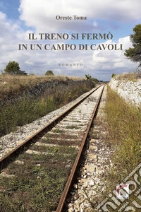 Il treno si fermò in un campo di cavoli libro