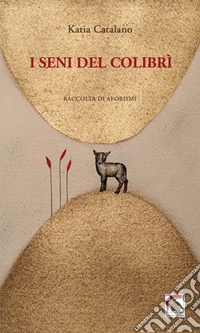I seni del colibrì libro