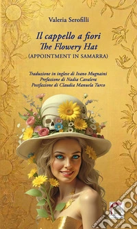 Il cappello a fiori-The flowery hat (Appointment in Samarra). Ediz. bilingue